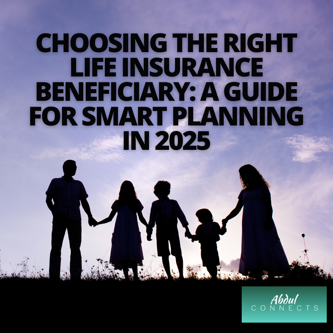 Choosing the Right Life Insurance Beneficiary: A Guide for Smart Planning in 2025 and 2026