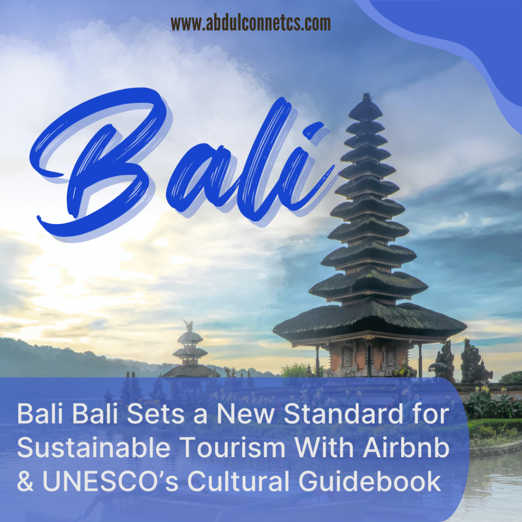 Bali Sets a New Standard for Sustainable Tourism With Airbnb & UNESCO’s Cultural Guidebook