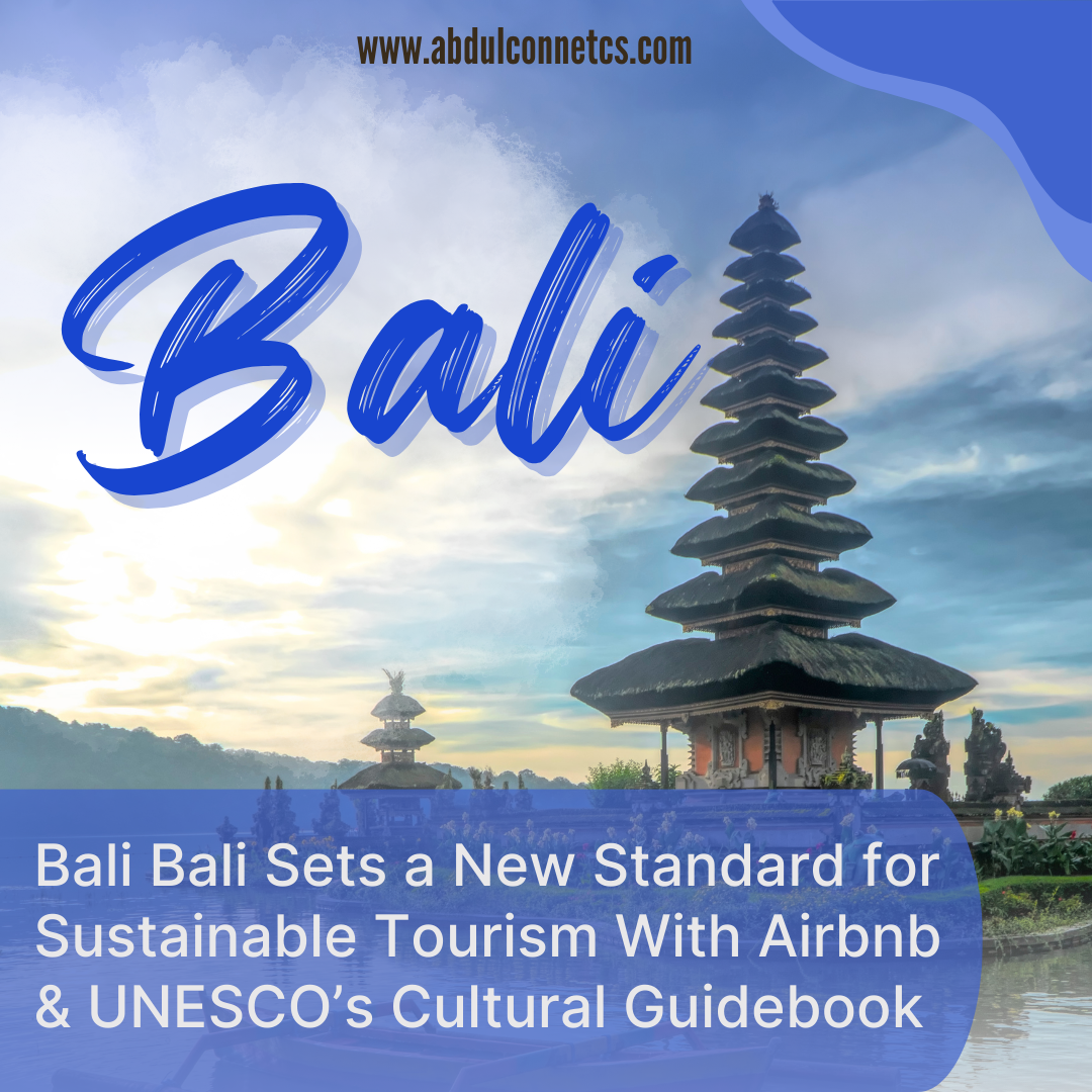 Bali Sets a New Standard for Sustainable Tourism With Airbnb & UNESCO’s Cultural Guidebook
