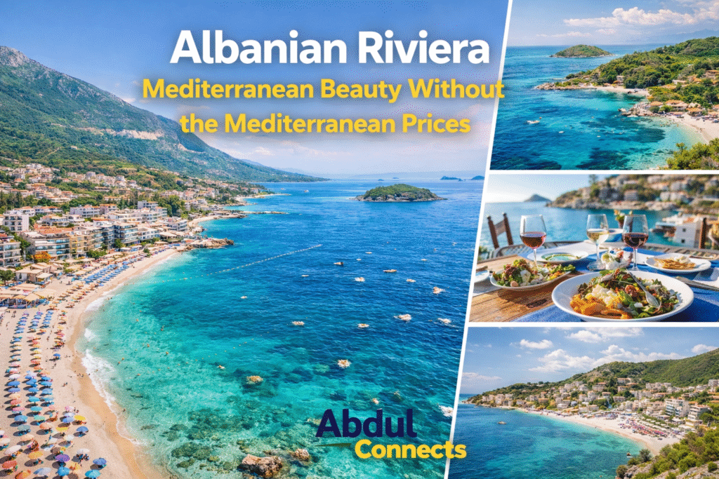 Albanian Riviera budget travel collage showing turquoise beaches, coastal towns, seaside dining, and AbdulConnects logo